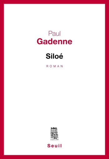 Siloé - Paul Gadenne - Editions du Seuil