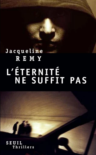 L'éternité ne suffit pas - Jacqueline Remy - Editions du Seuil