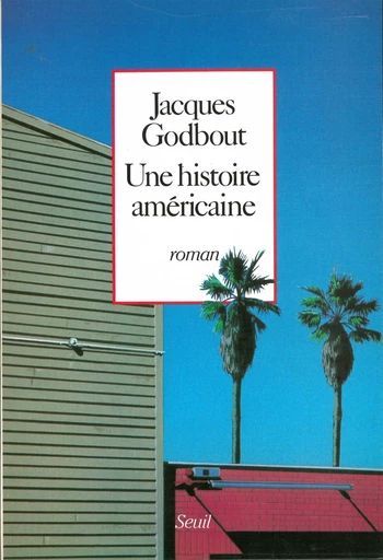 Une histoire américaine - Jacques Godbout - Editions du Seuil