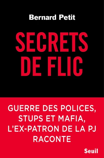 Secrets de flic - Bernard Petit - Editions du Seuil