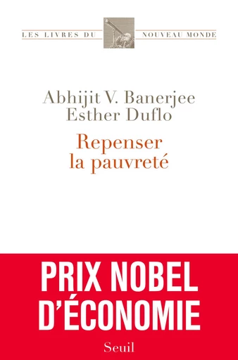 Repenser la pauvreté - Esther Duflo, Abhijit v. Banerjee - Editions du Seuil