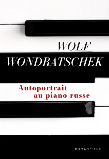 Autoportrait au piano russe - Wolf Wondratschek - Editions du Seuil