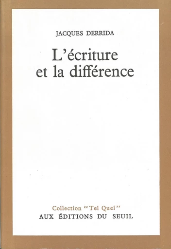 L'Ecriture et la Différence - Jacques Derrida - Editions du Seuil