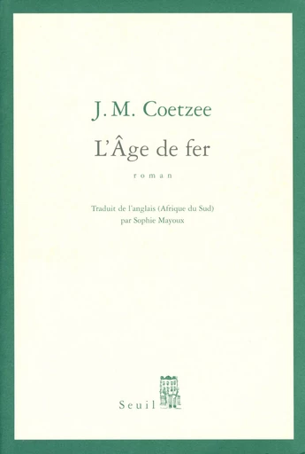 L'Age de fer - J. M. Coetzee - Editions du Seuil