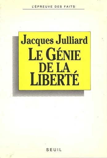 Le Génie de la liberté - Jacques Julliard - Editions du Seuil