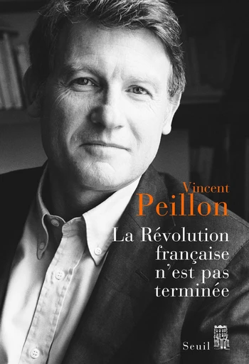 La Révolution française n'est pas terminée - Vincent Peillon - Editions du Seuil