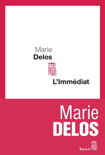 L'immédiat - Marie Delos - Editions du Seuil