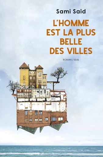 L'homme est la plus belle des villes - Sami Said - Editions du Seuil