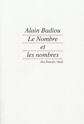 Le Nombre et les Nombres - Alain Badiou - Editions du Seuil