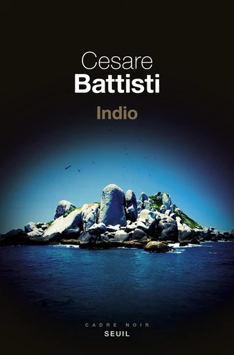 Indio - Cesare Battisti - Editions du Seuil