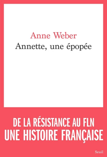 Annette, une épopée - Anne Weber - Editions du Seuil