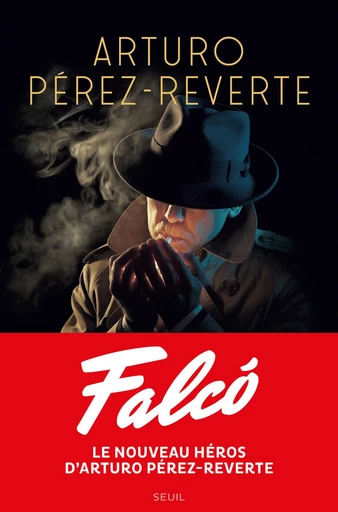 Falcó - Arturo Pérez-Reverte - Editions du Seuil