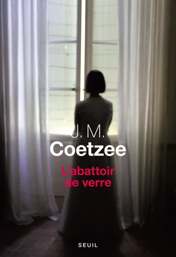 L'abattoir de verre - J. M. Coetzee - Editions du Seuil