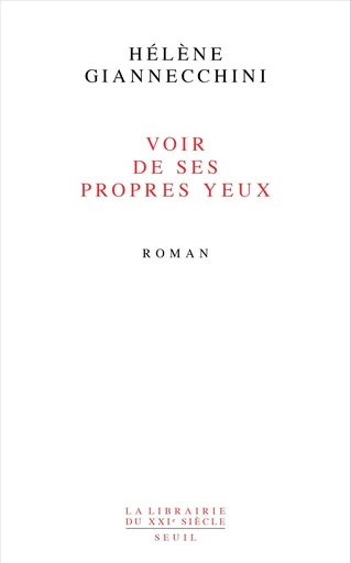 Voir de ses propres yeux - Hélène Giannecchini - Editions du Seuil