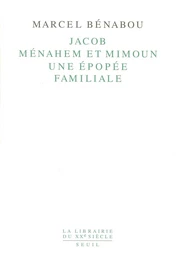 Jacob, Ménahem et Mimoun - Une épopée familiale