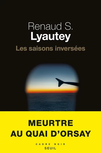 Les saisons inversées - Renaud S. Lyautey - Editions du Seuil