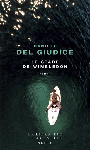 Le Stade de Wimbledon - Daniele Del giudice - Editions du Seuil