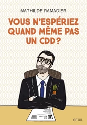 Vous n'espériez quand même pas un CDD ?