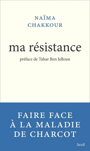 Ma résistance - Naima Chakkour - Editions du Seuil