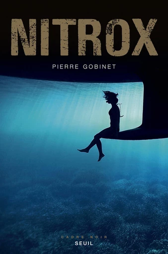 Nitrox - Pierre Gobinet - Editions du Seuil