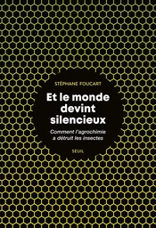 Et le monde devint silencieux - Comment l'agrochimie a détruit les insectes