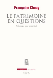 Le Patrimoine en questions - Anthologie pour un combat