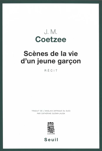 Scènes de la vie d'un jeune garçon - J. M. Coetzee - Editions du Seuil