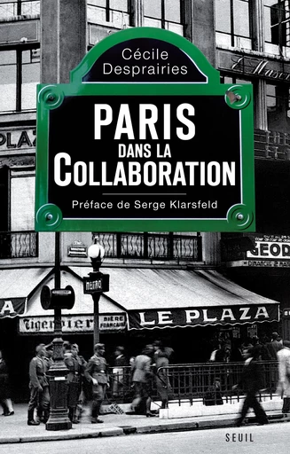 Paris dans la Collaboration - Cecile Desprairies - Editions du Seuil