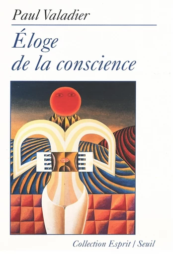 Eloge de la conscience - Paul Valadier - Editions du Seuil