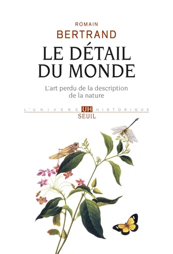 Le détail du monde - Romain Bertrand - Editions du Seuil