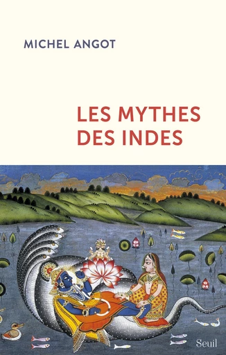 Les mythes des Indes - Michel Angot - Editions du Seuil