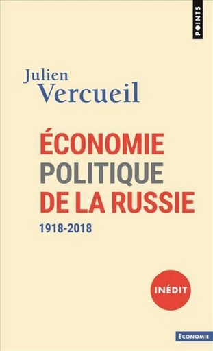 Economie politique de la Russie - 1918-2018 - Julien Vercueil - Editions du Seuil