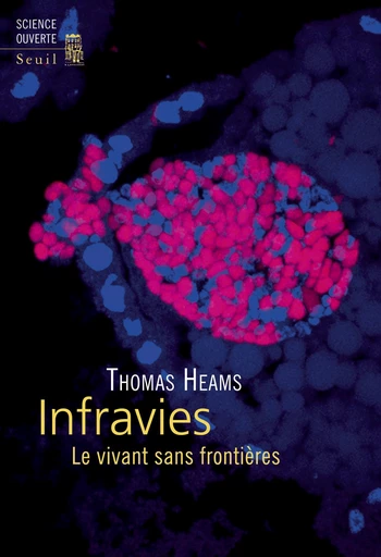 Infravies - Le vivant sans frontières - Thomas Heams - Editions du Seuil