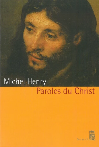 Paroles du Christ - Michel Henry - Editions du Seuil