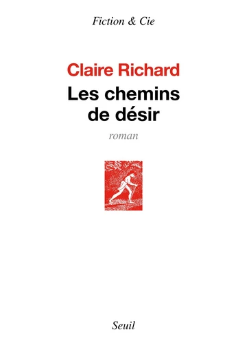 Les chemins de désir - Claire Richard - Editions du Seuil