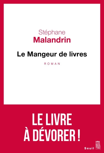 Le mangeur de livres - Stephane Malandrin - Editions du Seuil