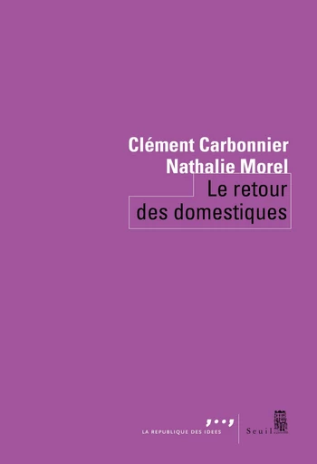 Le retour des domestiques - Clément Carbonnier, Nathalie Morel - Editions du Seuil