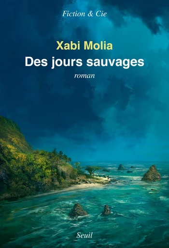 Des jours sauvages - Xabi Molia - Editions du Seuil