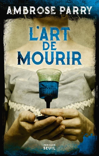 L'Art de mourir - Ambrose Parry - Editions du Seuil