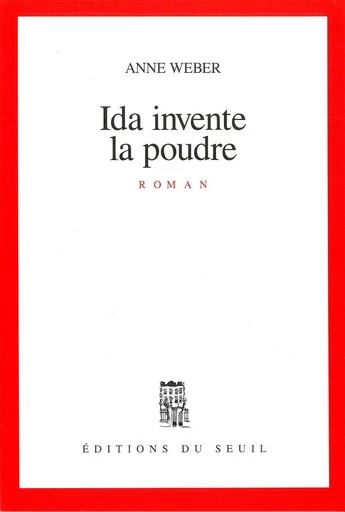 Ida invente la poudre - Anne Weber - Editions du Seuil