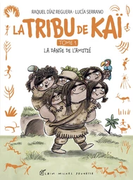 La Tribu de Kaï - tome 1 - La Danse de l'amitié