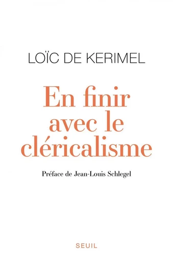 En finir avec le cléricalisme - Loïc de Kerimel - Editions du Seuil