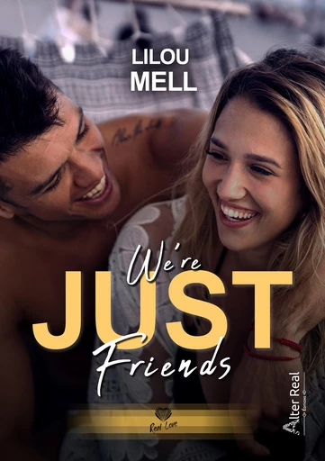 We're Just Friends - Lilou Mell - Éditions Alter Real