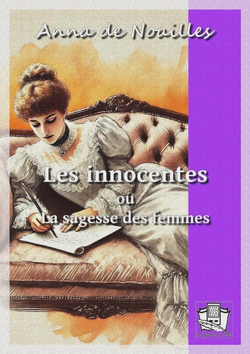 Les innocentes - Anna de Noailles - La Gibecière à Mots