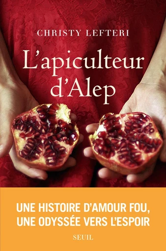 L'Apiculteur d'Alep - Christy Lefteri - Editions du Seuil