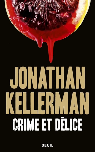 Crime et Délice - Jonathan Kellerman - Editions du Seuil