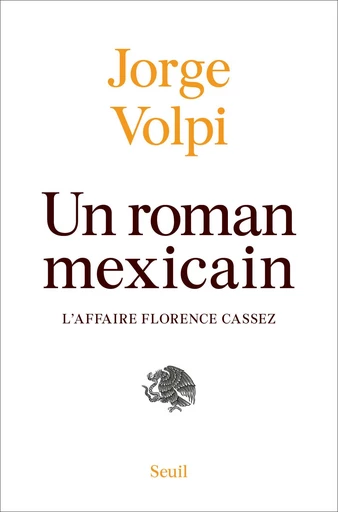 Un roman mexicain - Jorge Volpi - Editions du Seuil