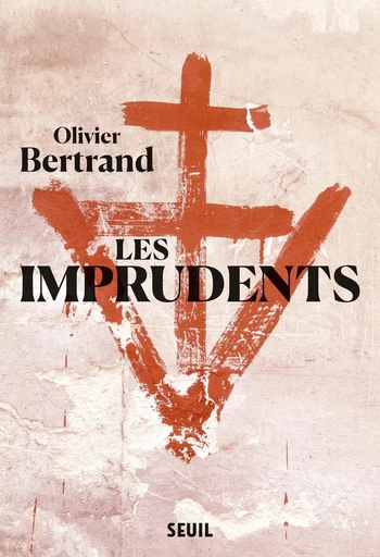 Les Imprudents - Olivier Bertrand - Editions du Seuil