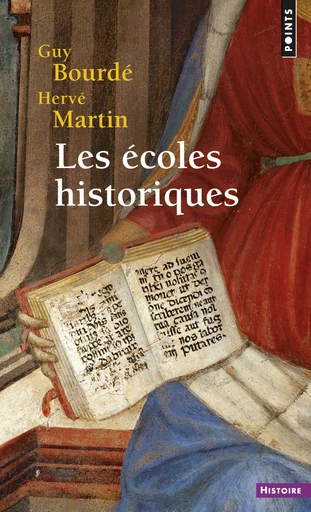 Les écoles historiques - Guy Bourdé, Hervé Martin - Editions du Seuil