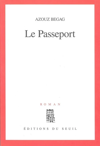 Le Passeport - Azouz Begag - Editions du Seuil